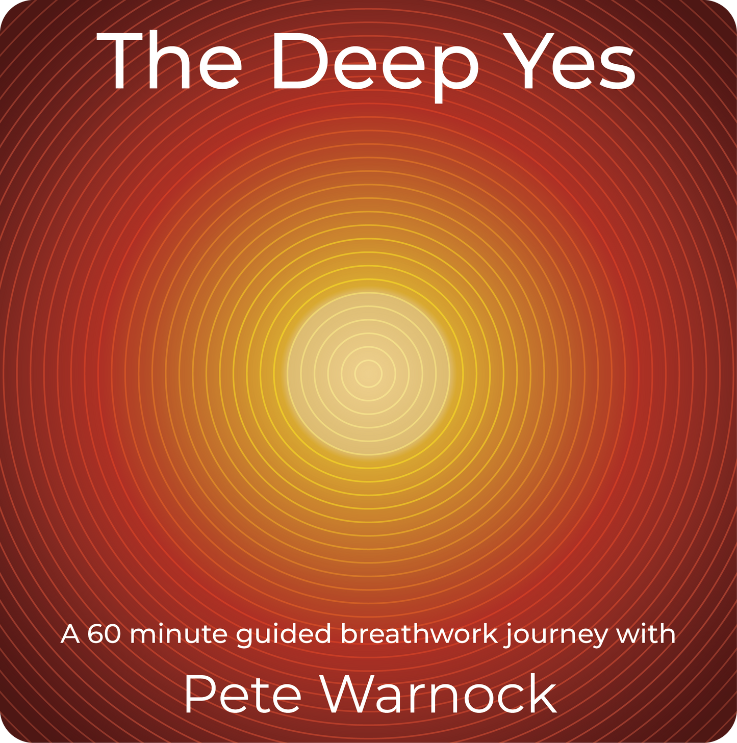 The Deep Yes - A 60-Minute Breathwork Journey